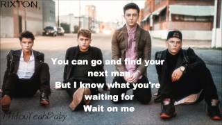 Rixton  Wait on Me Lyric Video [upl. by Llenrag]