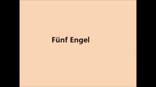 Fünf Engel [upl. by Sedberry89]