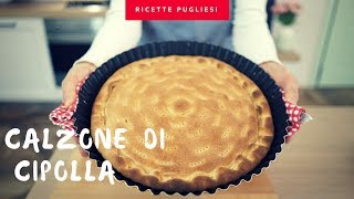 Calzone di cipolla alla barese  Ricetta originale pugliese [upl. by Palgrave]