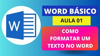 COMO FORMATAR UM TEXTO NO WORD  WORD BÁSICO  AULA 01 [upl. by Yelsehc983]