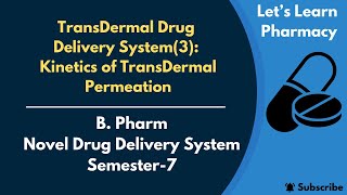 Transdermal Drug Delivery System3  Kinetics of Transdermal Permeation  BPharm  NDDS  Sem7 [upl. by Anders]