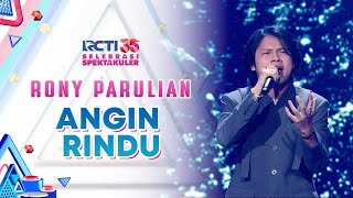 Rony Parulian  Angin Rindu  SELEBRASI SPEKTAKULER RCTI 35 [upl. by Oner]