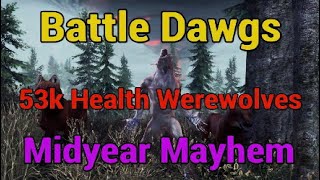 ESO  Battle Dawgs  53k Health Werewolves  Small Scale  Midyear Mayhem [upl. by Neerod41]