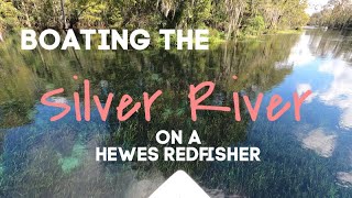 Boating the Silver River on a Hewes Redfisher [upl. by Arriaes390]