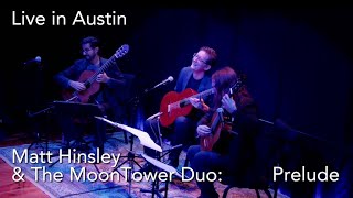 Live in Austin Prelude from LISTEN with Matt Hinsley amp The MoonTower Duo [upl. by Lauralee]