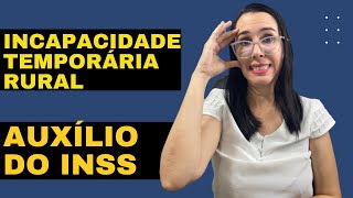 Auxílio por Incapacidade Temporária Rural do INSS [upl. by Hermie]