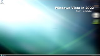 Windows Vista in 2022  Part 1 [upl. by Resiak345]