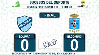 BOLIVAR VS BLOOMING  FECHA 20 [upl. by Dulcinea]