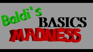 FNF Baldis Basics Madness v1 1 part 1 [upl. by Gina]