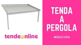 Tenda a pergola modello LUCIA  Tendeonline [upl. by Lightfoot]