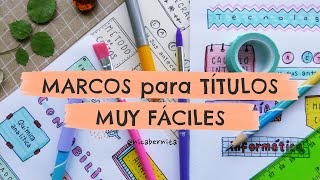 RECUADROS y MARCOS para TÍTULOS FÁCILES Y SIN LETTERING 💚💛💜 TÍTULOS BONITOS PARA PORTADAS Y APUNTES [upl. by Adnilemre350]