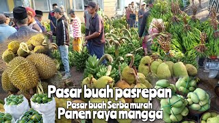 SEKARANG DISINI LAGI BANJIR MANGGA NANGKA PETTE HARGA SAMAKIN ANJELOK DURIAN PUN ADA PASAR PASREPAN [upl. by Rexford]