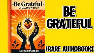 Be Grateful Everything You Want Will Come To You Audiobook [upl. by Teddman514]