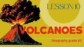 Geography grade 10 VOLCANOES [upl. by Wilhelm]