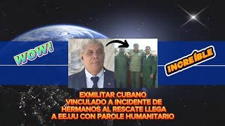 EXMILITAR CUBANO VINCULADO A INCIDENTE DE HERMANOS AL RESCATE LLEGA A EEUU CON PAROLE HUMANITARIO [upl. by Ayinat980]