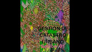 CURSO GESTIÓN DE CATASTRO URBANO  SESIÓN 01 [upl. by Akehsar750]