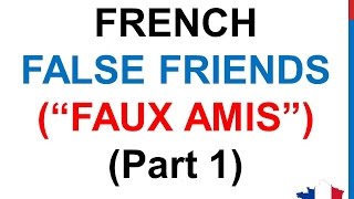 French Lesson 193  FALSE FRIENDS in French English False Cognates Part 1 FAUX AMIS anglais français [upl. by Adnohsor966]