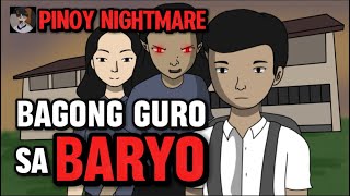 PINOY ANIMATED STORY  BAGONG GURO SA BARYO  ASWANG TRUE ANIMATED STORIES  PINOY NIGHTMARE [upl. by Neelya849]