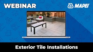 MAPEI Webinar MAP054 Exterior Tile Installations [upl. by Brest743]