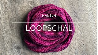 Loopschal häkeln  ganz einfach [upl. by Lohman]