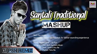 Met Rem Aynom  Dhan Gera  Chetan Tola  Santali Traditional Mashup Song  Dj Psn Remix [upl. by Wivinia42]