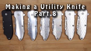 Making a Utility Knife  Part 8 [upl. by Eanel]