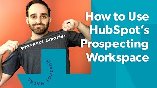 How to Use HubSpot Prospecting Workspace to Sell Faster [upl. by Abijah]