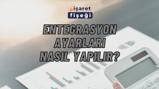 Entegrasyon Ayarları Nasıl Yapılır [upl. by Larrej]