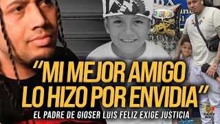 El papá de Gioser Luis Féliz rompe el silencio y exige justicia Dice todo fue por envidia [upl. by Heyer]