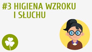 Higiena wzroku i słuchu 3  Moje ciało [upl. by Sedgewake204]