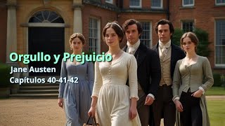 Orgullo y Prejuicio Jane Austen Capitulos 404142 [upl. by Artemus]