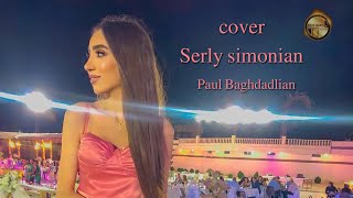 Cover paul baghdadlian siretsi yes megin  Serly simonian سيرلي سيمونيان اجمل أغنية [upl. by Melquist343]