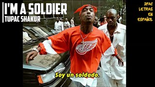 Im A Soldier  Tupac Shakur  Subtitulado En Español [upl. by Einafit508]