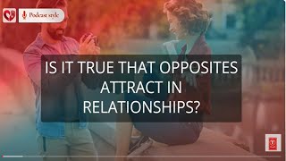 Is it True That Opposites Attract in Relationships [upl. by Nalak]