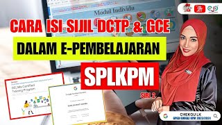 CARA ISI SIJIL KURSUS DCTP amp GCE DALAM SPLKPM DELIMaKPM tutorial [upl. by Eedrahc]