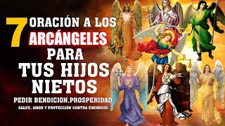 ORACIÓN A LOS 7 ARCÁNGELES PARA PEDIR BENDICIONPROSPERIDAD SALUDAMOR Y PROTECCIÓN CONTRA ENEMIGOS [upl. by Etnahs]