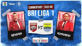 🔴 BRI Liga 1  Borneo FC Samarinda vs Persib Bandung  Live Commentary Face On [upl. by Aipmylo]