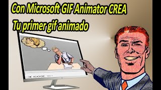 Con Microsoft GIF Animator CREA tu primer Gif animado  hecho [upl. by Eimorej]