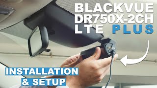 BlackVue DR750X2CH Plus LTE  DR7502CH LTE Dashcam Installation Video [upl. by Stier]