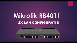 Mikrotik RB4011 2x LAN configuratie [upl. by Laryssa]