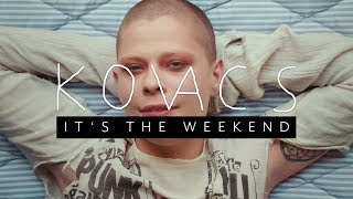 Kovacs  Its the Weekend Official Video [upl. by Anatnom]