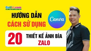 Tạo ảnh bìa Zalo bằng Canva  Hướng dẫn cách sử dụng Canva pro Miễn phí  GATIKI [upl. by Wallace219]