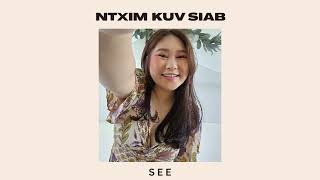 See  Ntxim Kuv Siab [upl. by Yerot239]