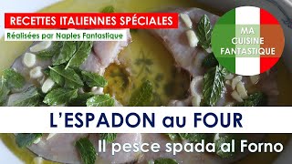 ESPADON au FOUR recette italienne estivale 🇮🇹 [upl. by Leibman849]