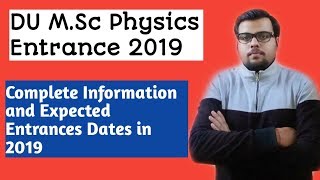 DU MSc Physics Entrance 2019  Complete Information and Expected Entrances Dates [upl. by Noreg143]