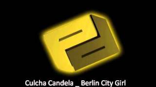 Culcha Candela  Berlin City Girl ClubMix [upl. by Notsirb]