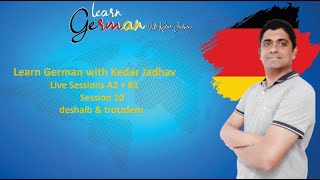 Learn German with Kedar Jadhav  Live Sessions A2  B1  Session 10  deshalb amp trotzdem [upl. by Hector]