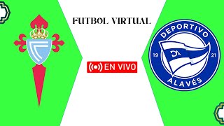 🔴CELTA DE VIGO VS DEPORTIVO ALAVES🔴 EN VIVO [upl. by Amle]