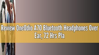 Review OneOdio A70 Bluetooth Headphones Over Ear 72 Hrs Playtime Monitor Level Stereo Sound Qualit [upl. by Krauss288]