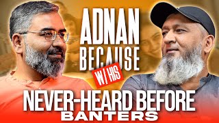 Never Heard Before Banters  Adnan Because  Aam Aadmi Podcast Ep 22 [upl. by Osbourn963]